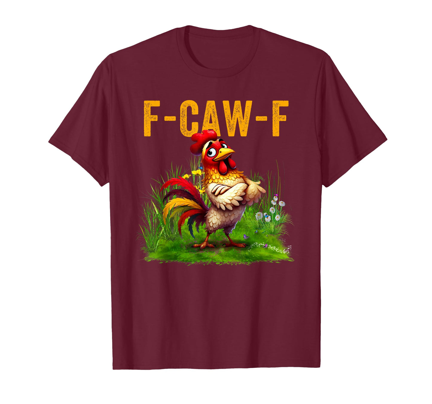 F-CAW-F Funny Rooster Chicken Farm Animal Humor Bird Lovers T-Shirt