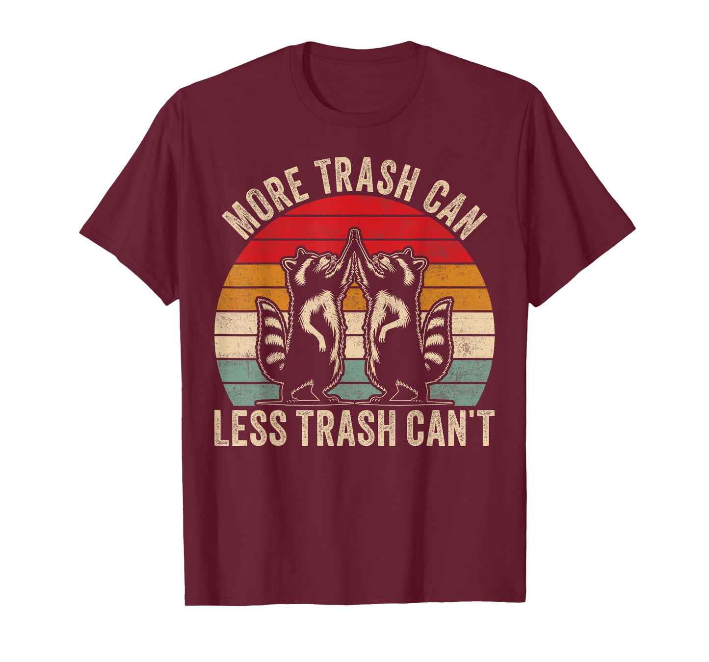 More trash can Less trash can't, Funny Raccoon Retro Vintage T-Shirt