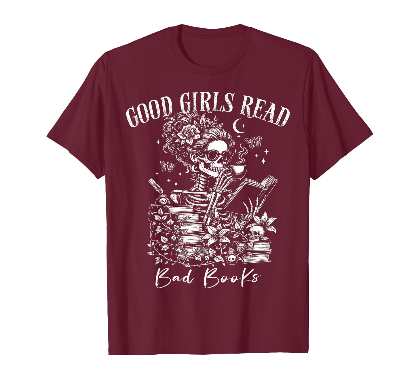 Good Girls Read Bad Books Gothic Smut Reader Bookworm Lovers T-Shirt