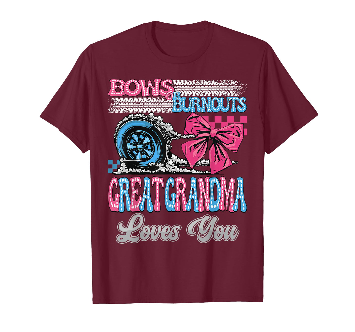 Burnouts or Bows Great Grandma Loves You Gender Reveal Party T-Shirt