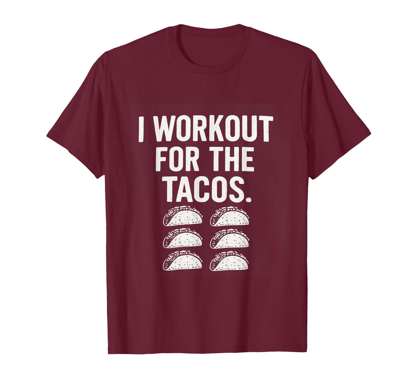 Funny I Workout for The Tacos Gym Fitness Enthusiast T-Shirt