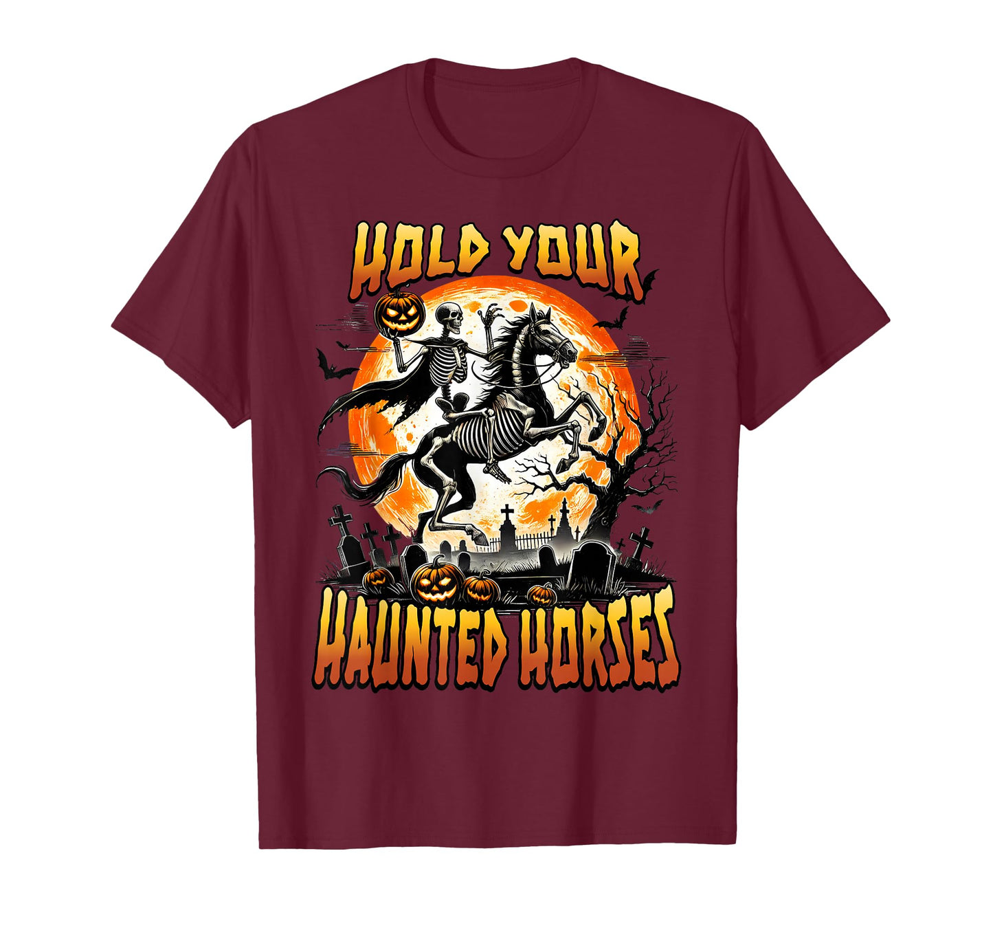 Hold Your Haunted Horses Halloween Skeleton Riding Lover T-Shirt