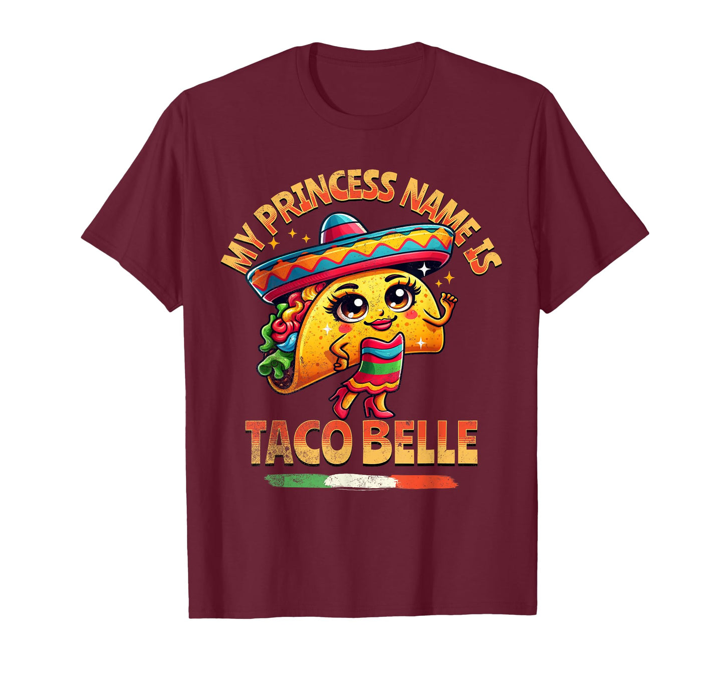My Princess Name Is Taco Belle - Funny Food lover T-Shirt