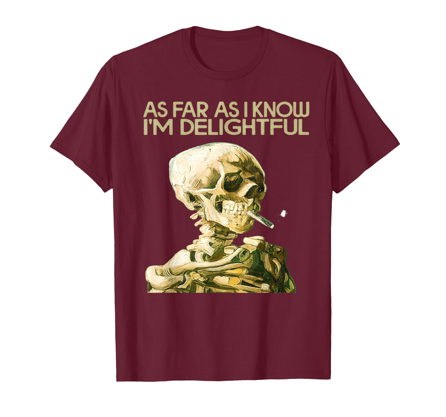 As Far As I Know I'm Delightful Funny Smoking Skeleton Quote T-Shirt
