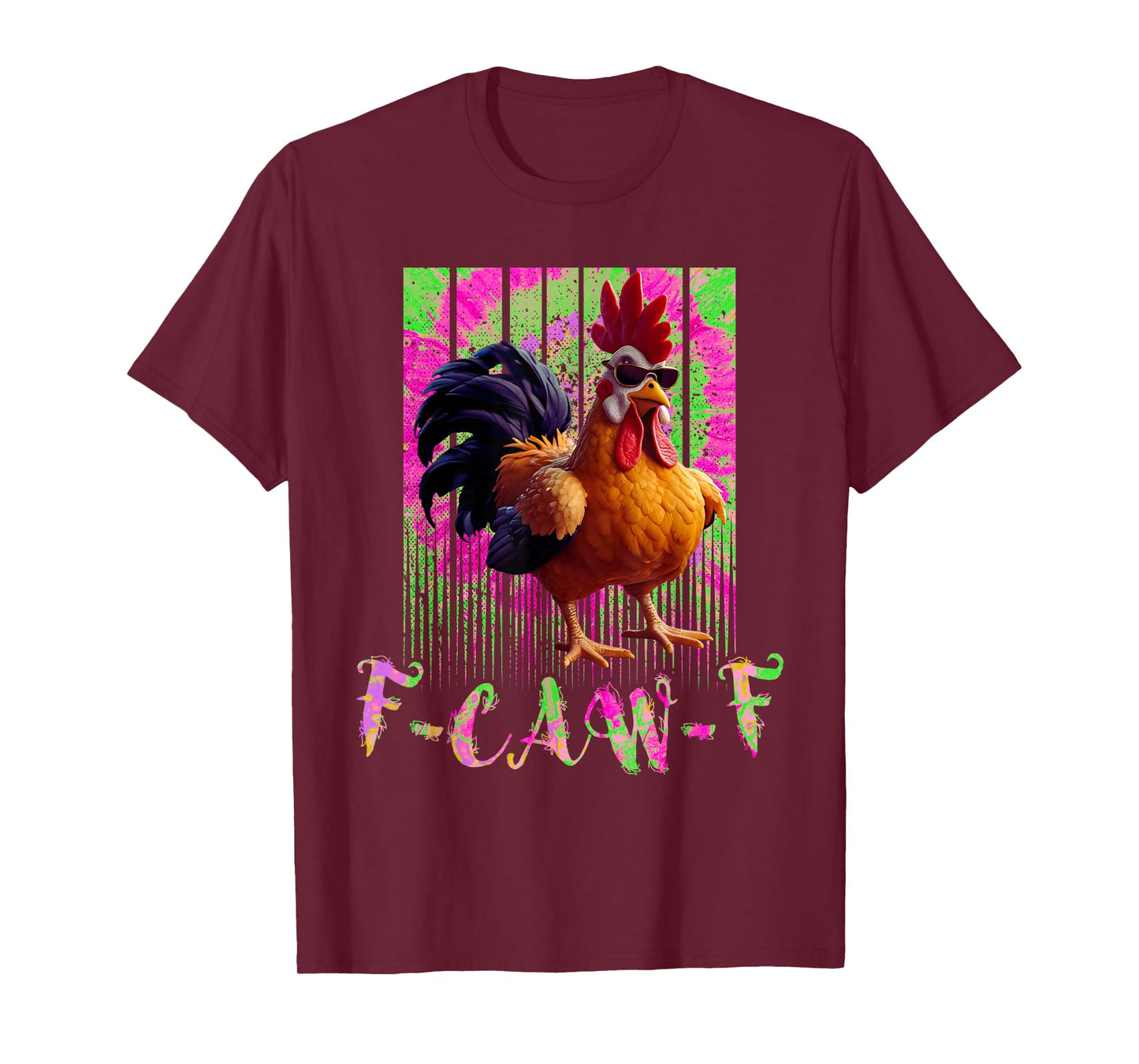 Funny F-Caw-F tie dye Chicken, FCAWF Humor Rooster Men Women T-Shirt