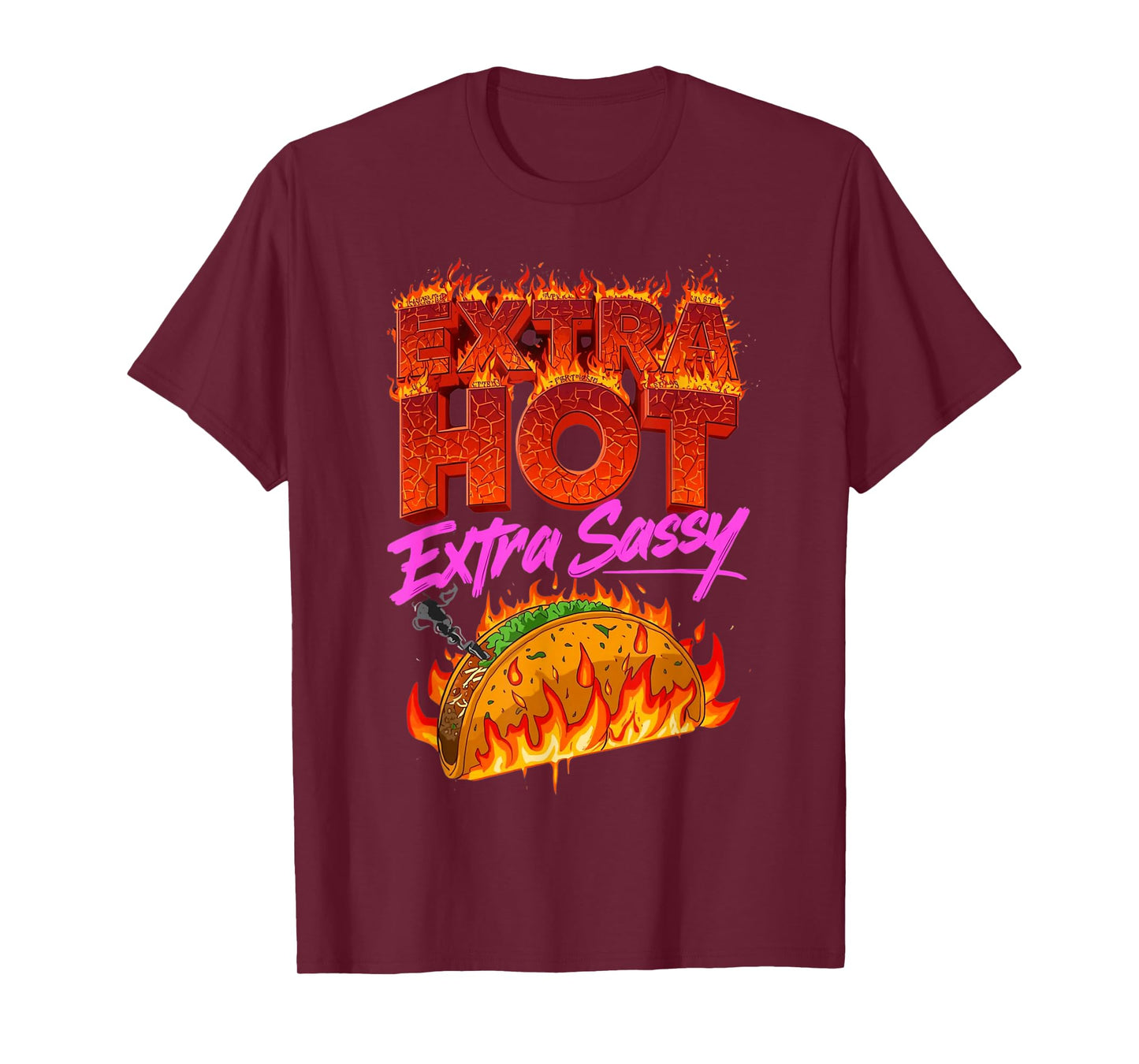 Extra Hot Extra Sassy Spicy Taco Latina Energy Womens Top T-Shirt
