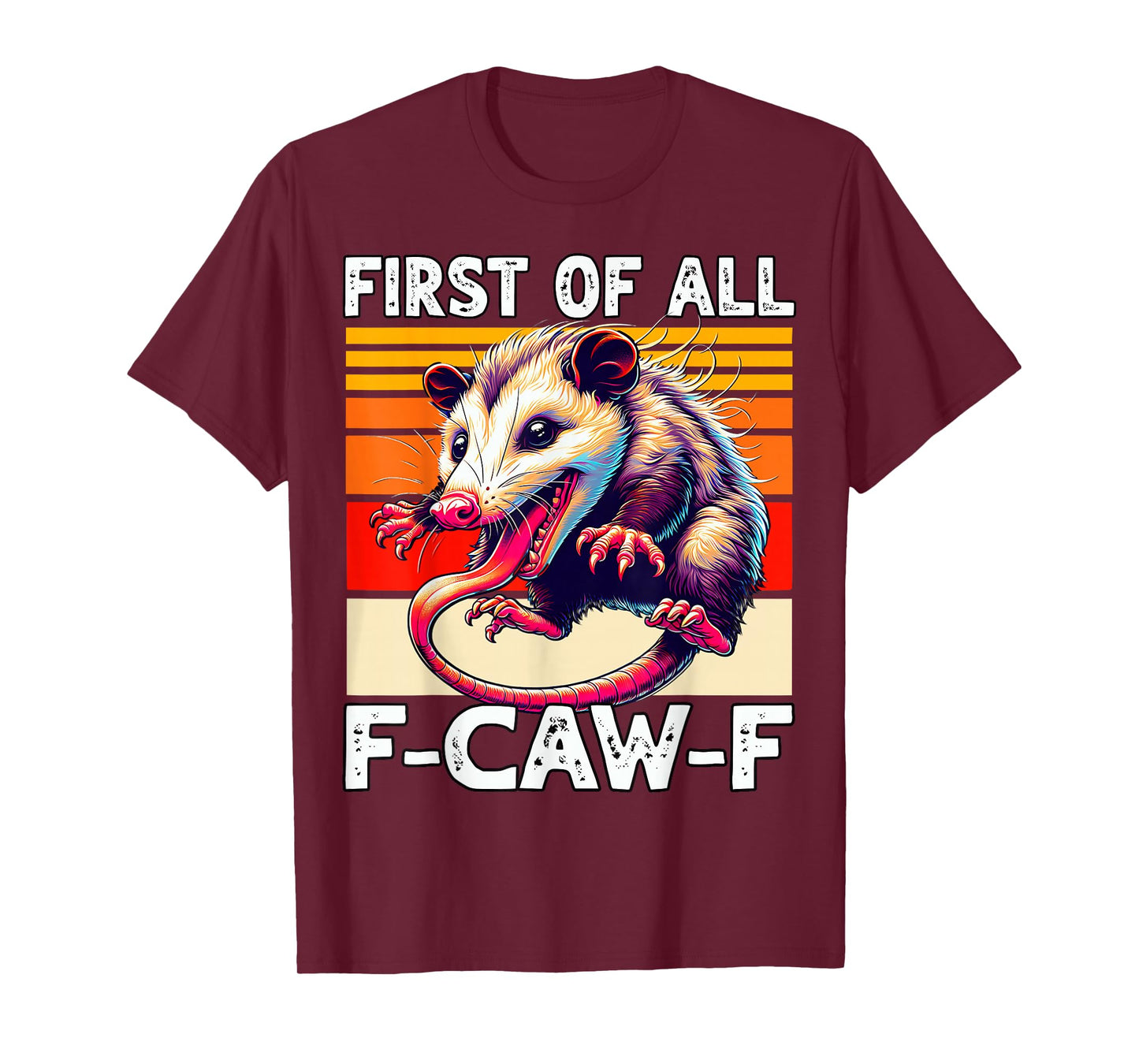 First of All F-CAW-F Opossum FCAWF Opossum F-Caw-F T-Shirt