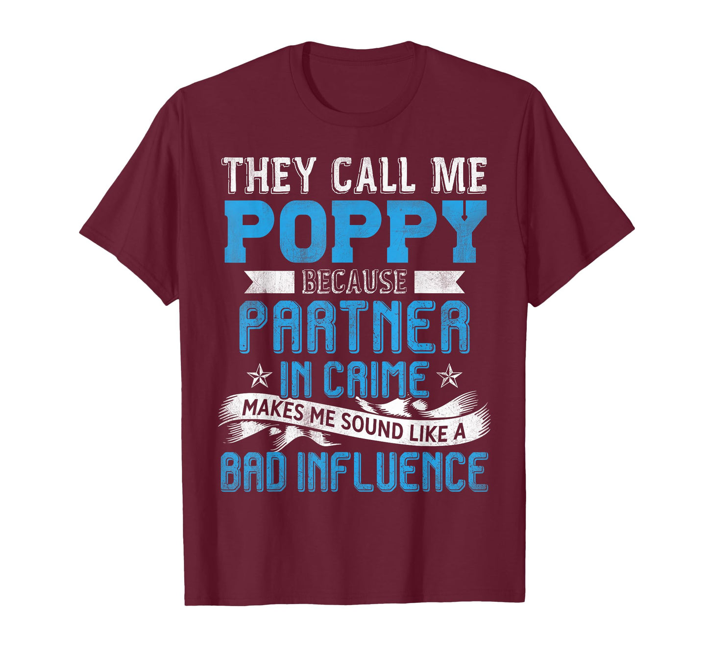 They Call Me Poppy Because Partner In Crime Fathers Day T-Shirt