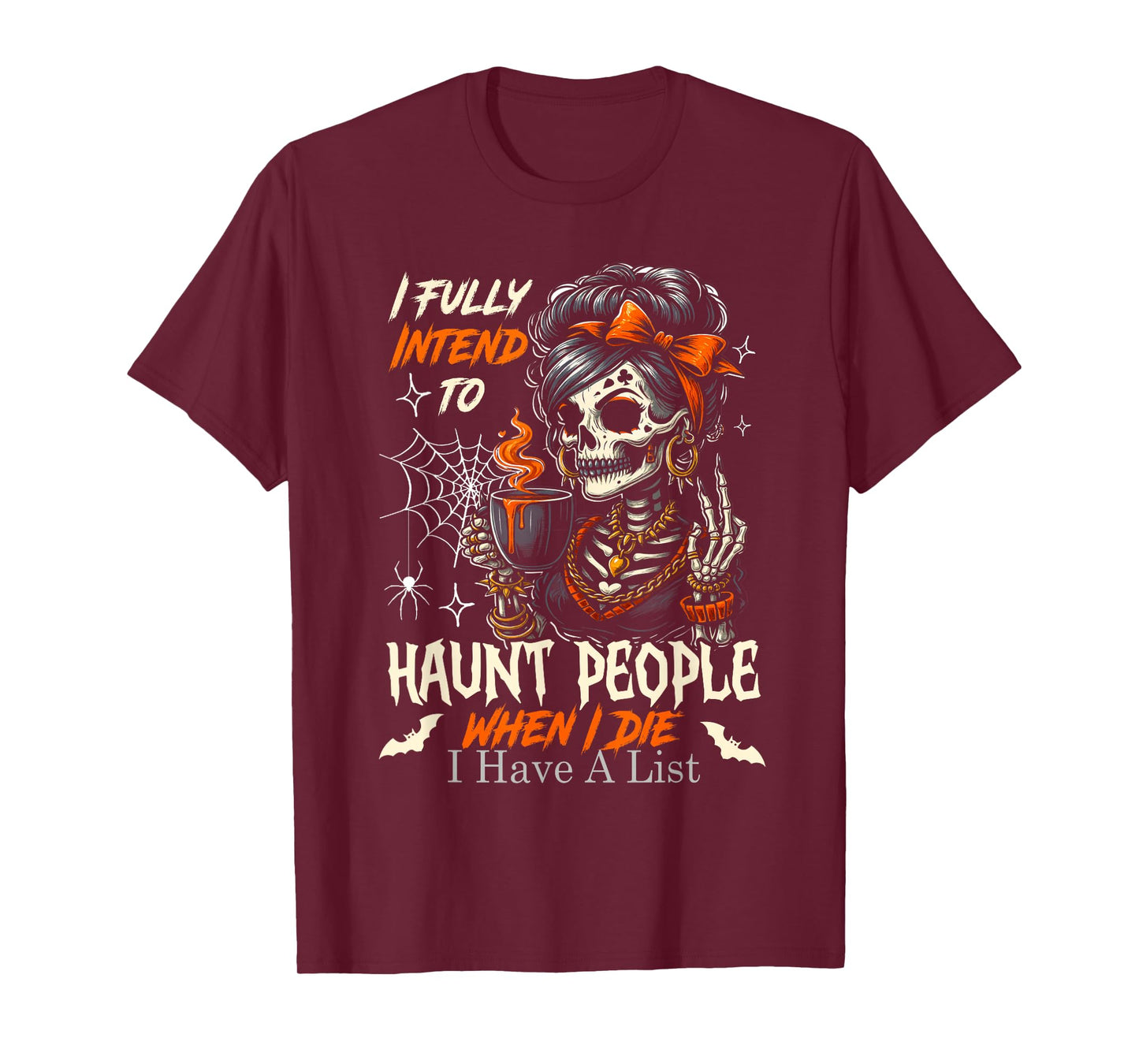 I Fully Intend to Haunt People When I Die Funny Skeleton T-Shirt