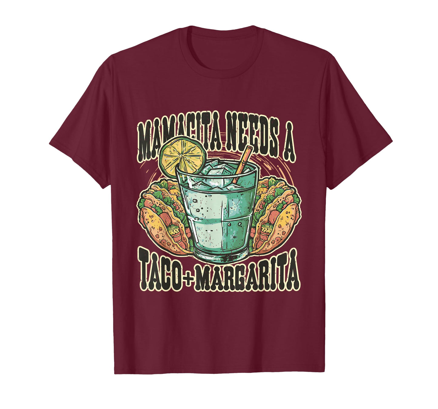 Mamacita Needs A Taco and Margarita T-Shirt