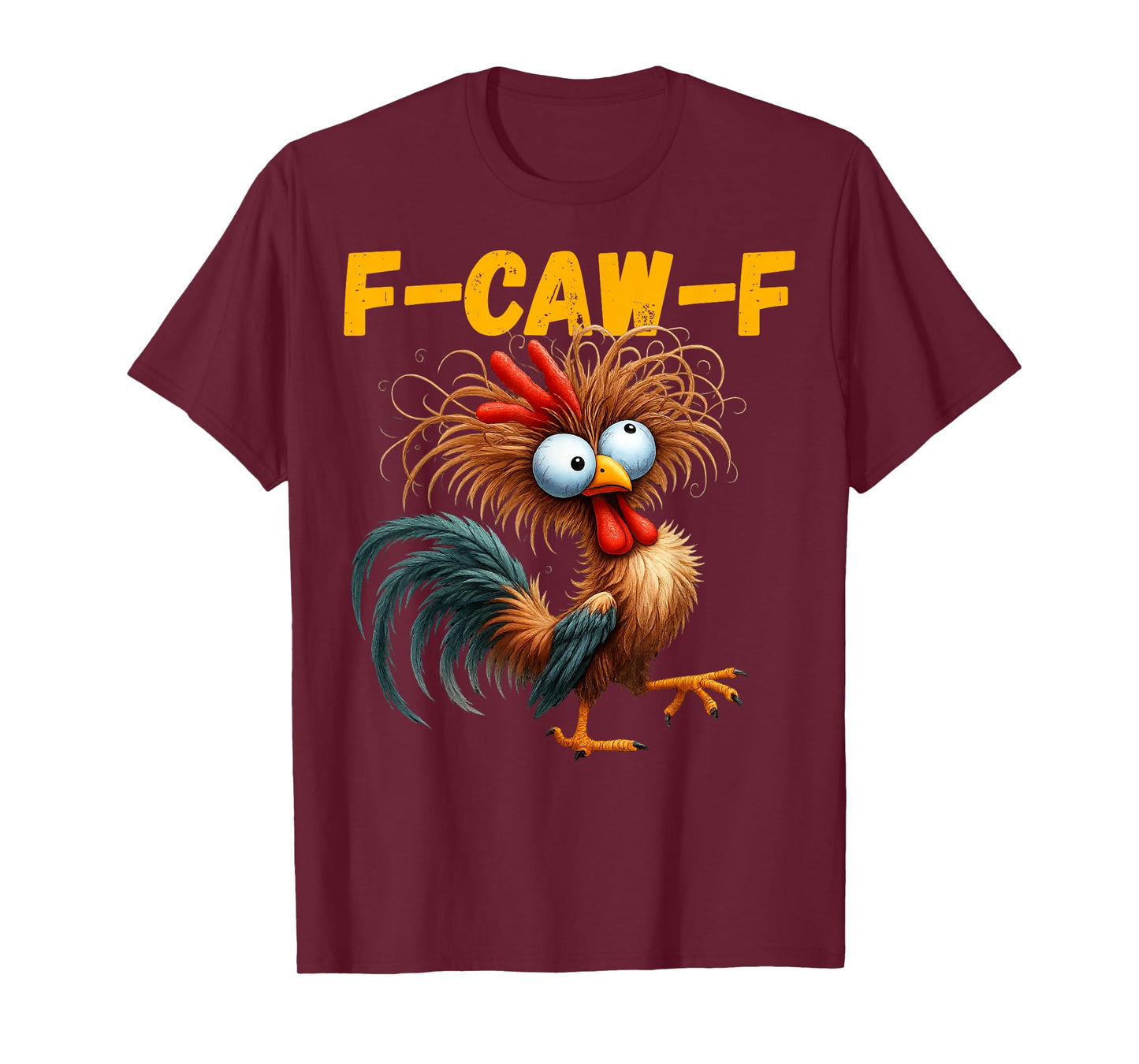 Funny F Caw F Chicken Rooster Meme F-Caw-F Saying Pun Humor T-Shirt