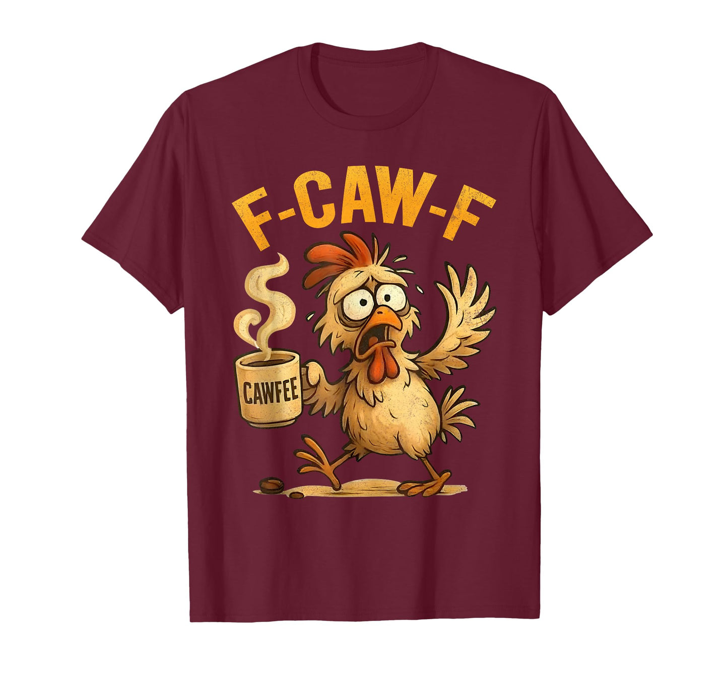 Funny F-CAW-F Chicken Tired Rooster Meme T-Shirt
