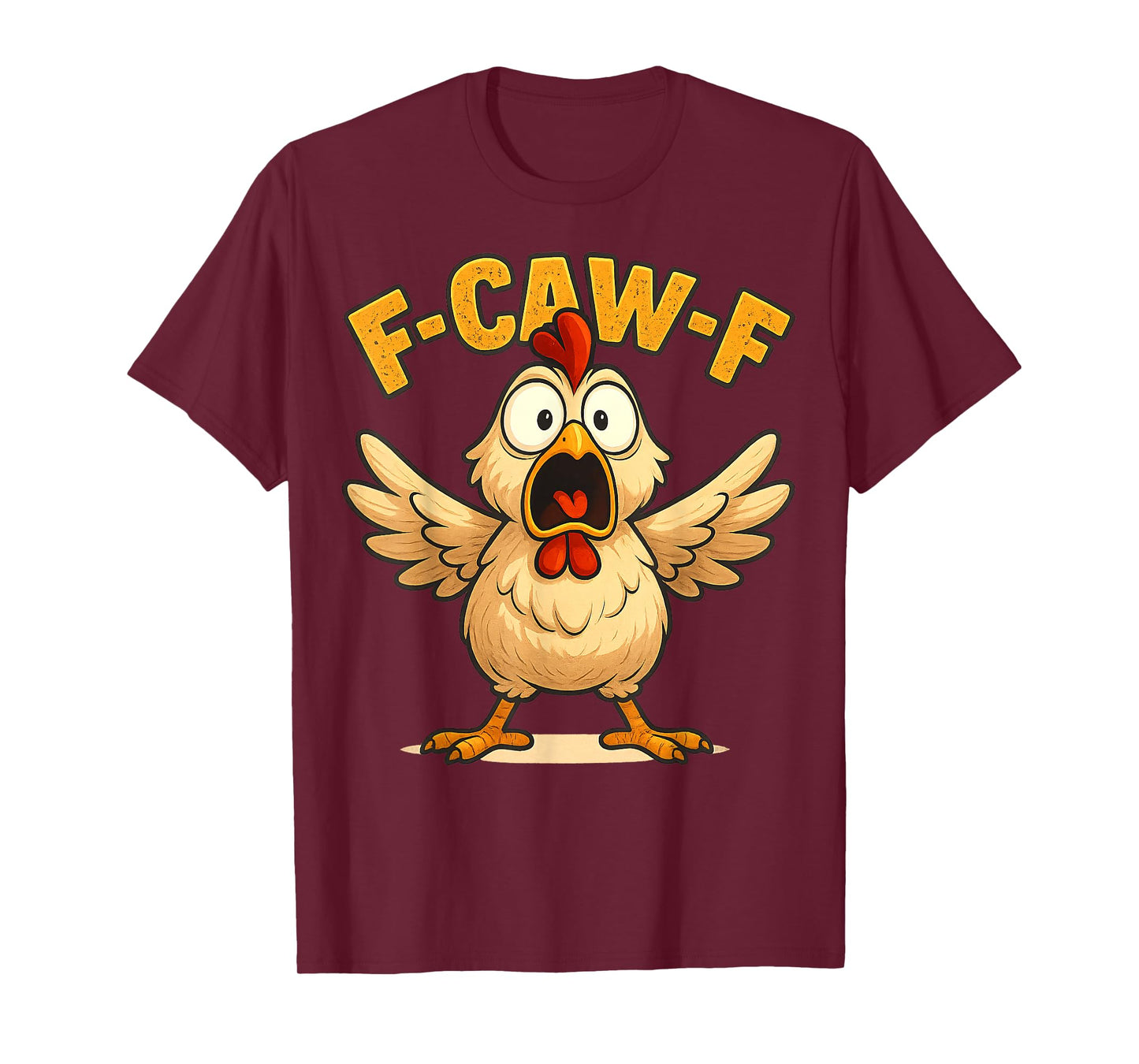 F-Caw-F Funny Chicken FCAWF Humour Quote Rooster Meme F-Caw-F T-Shirt