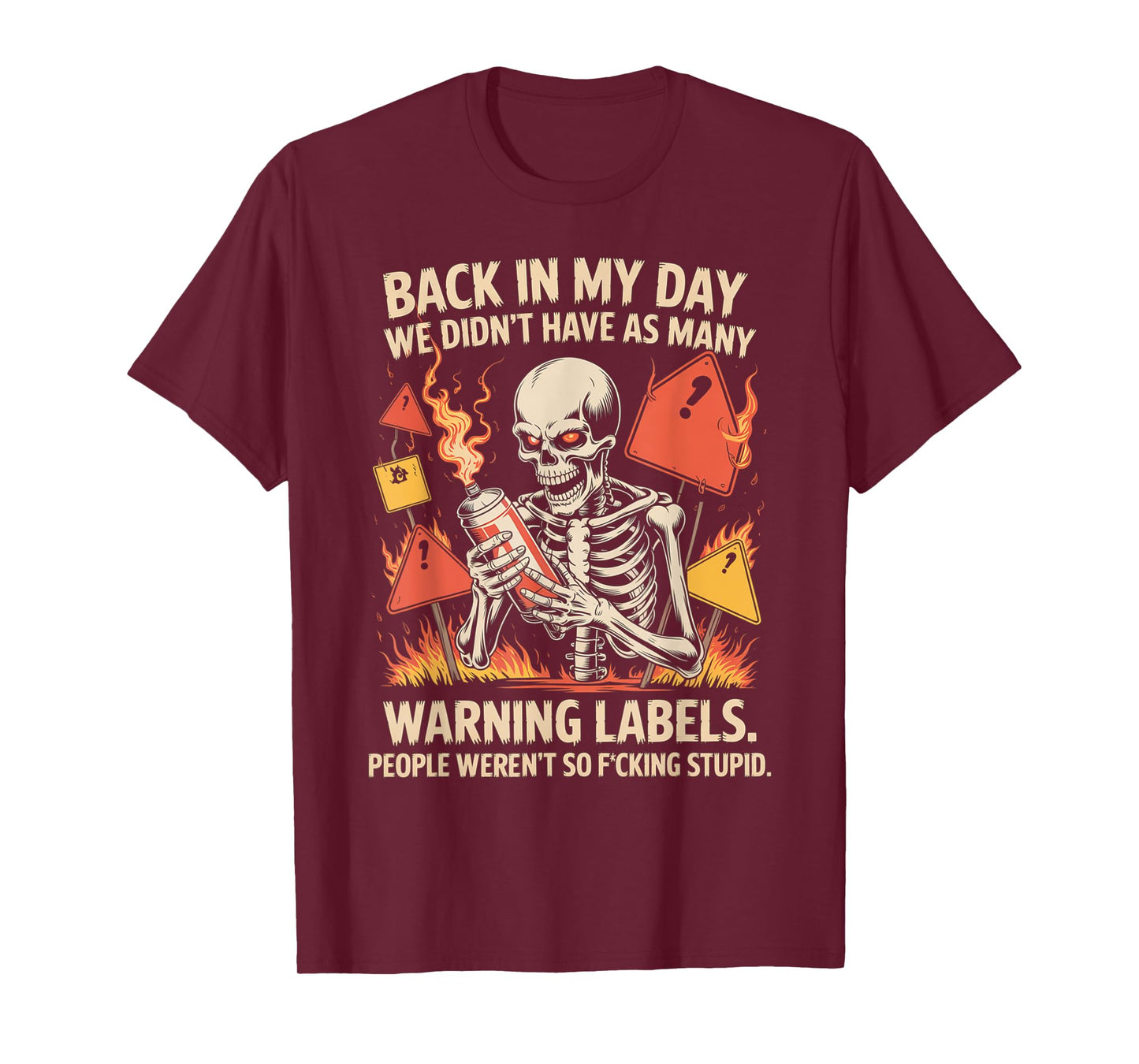 Back in My Day We Didn't Have As Many Warning Labels T-Shirt
