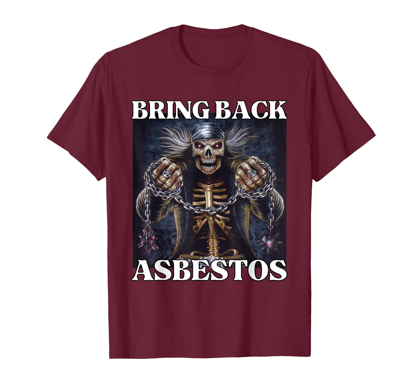 Bring Back Asbestos Funny Cringe Hard Skeleton Meme T-Shirt