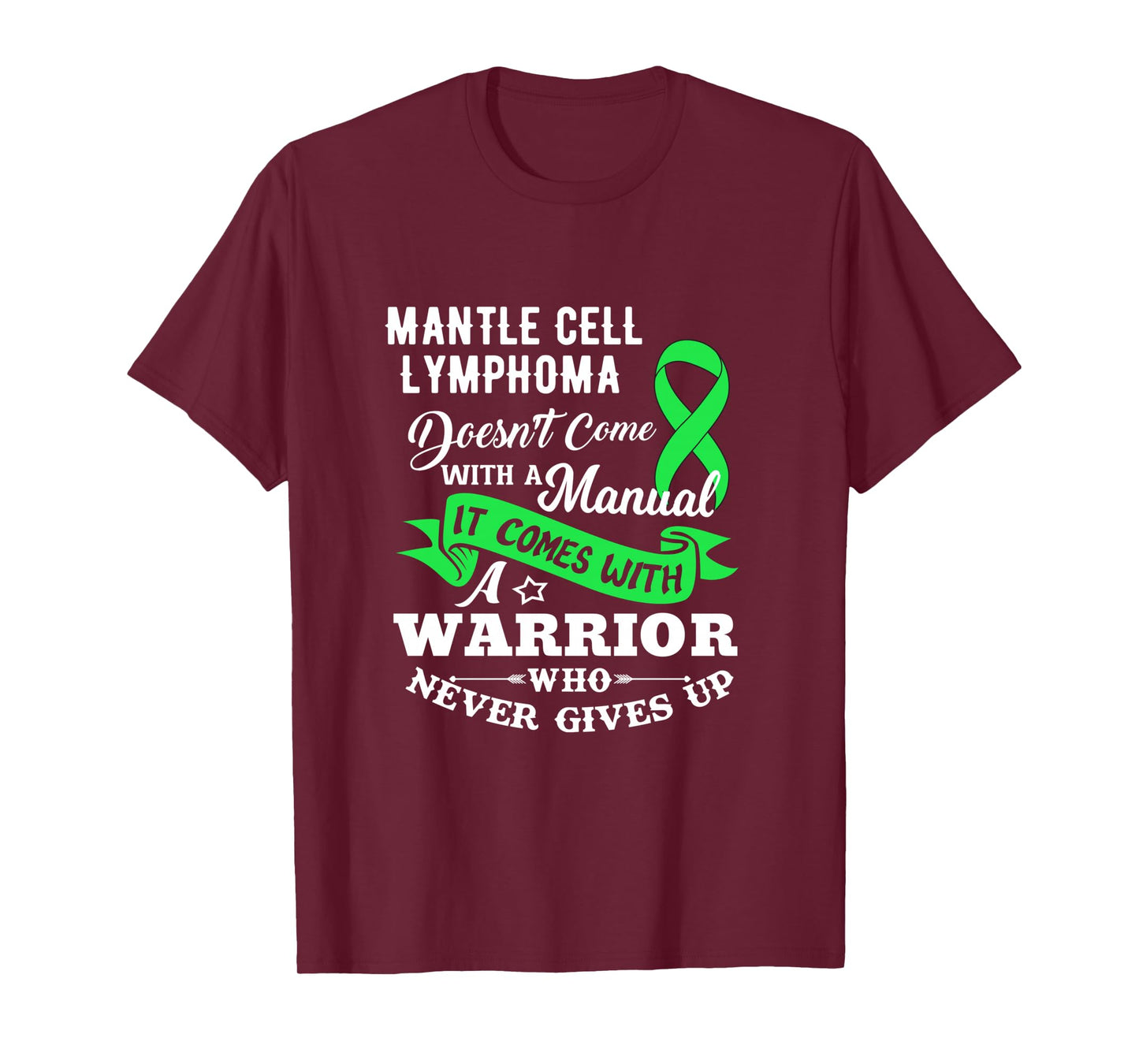 Mantle Cell Lymphoma Doesn't Come With A Manual Shirt