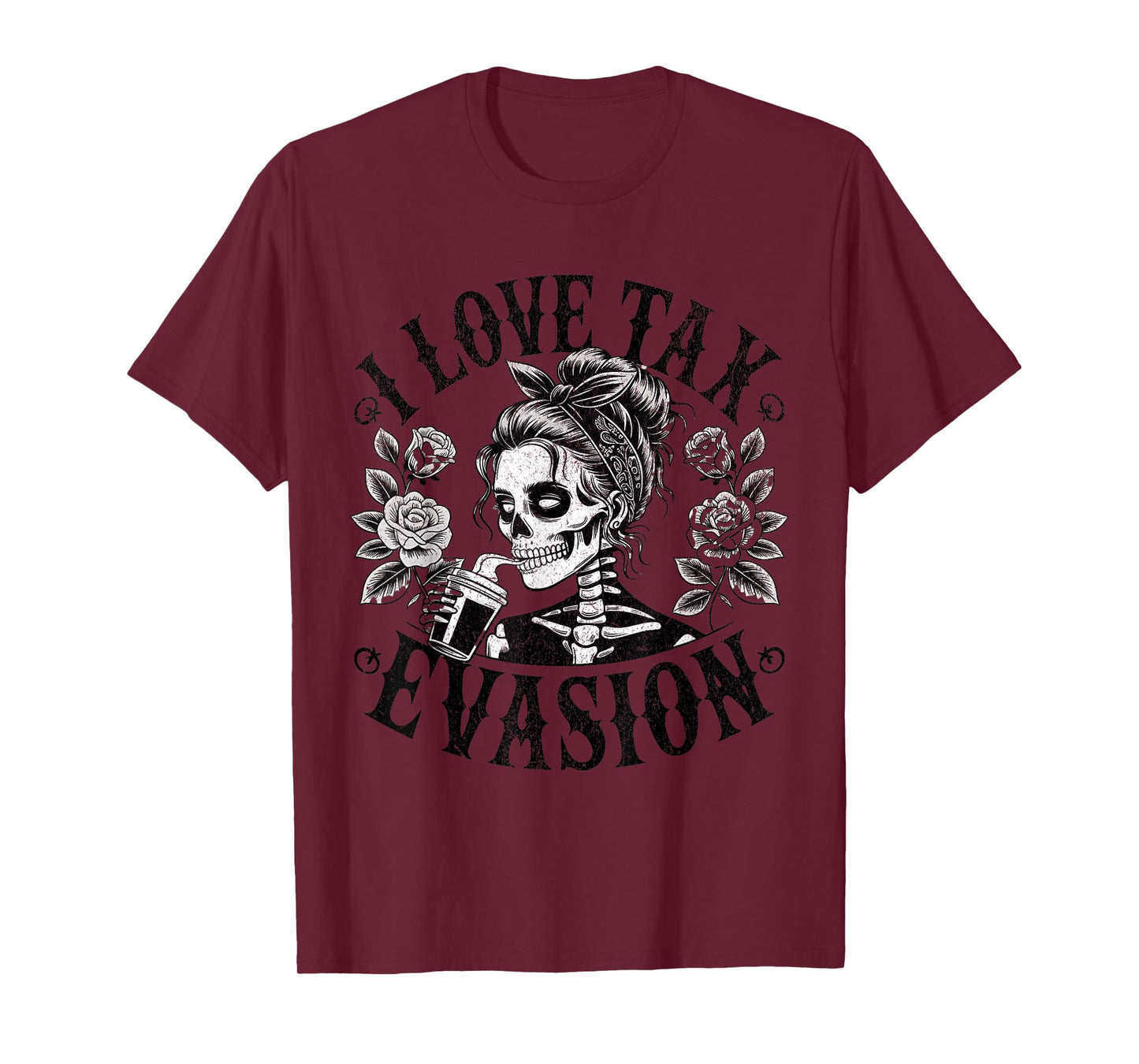 I Love Tax Evasion Skeleton Girl Funny Dark Financial Humor T-Shirt
