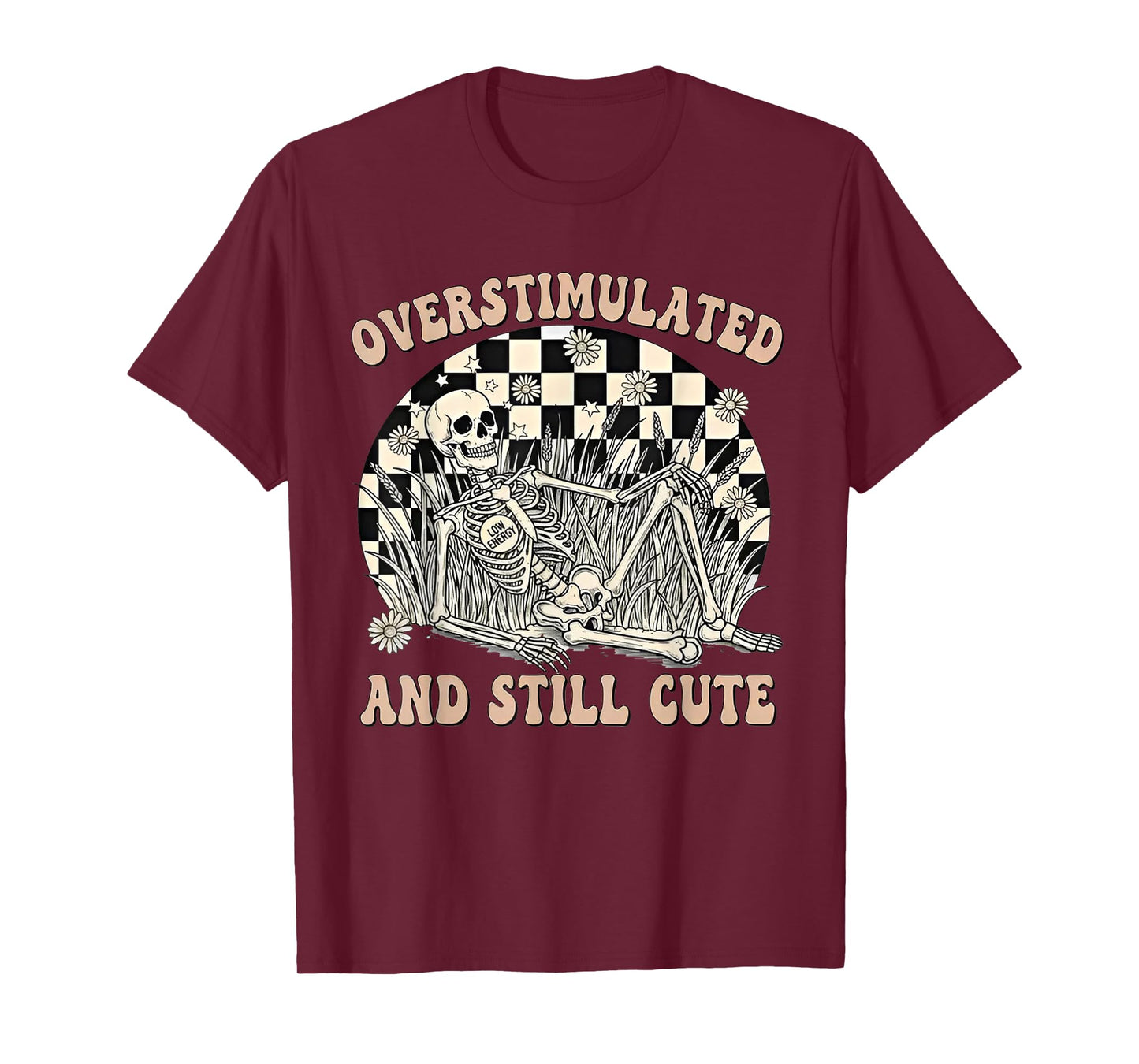 Overstimulated and Still Cute Funny Skeleton T-Shirt