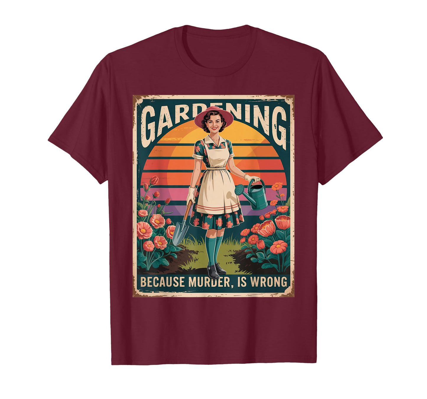 Gardening Because Murder Is Wrong T-Shirt