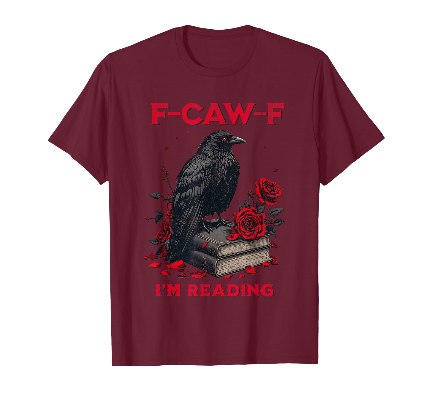 F-CAW-F Crow Reading Funny Raven Book Lover Dark Humor T-Shirt