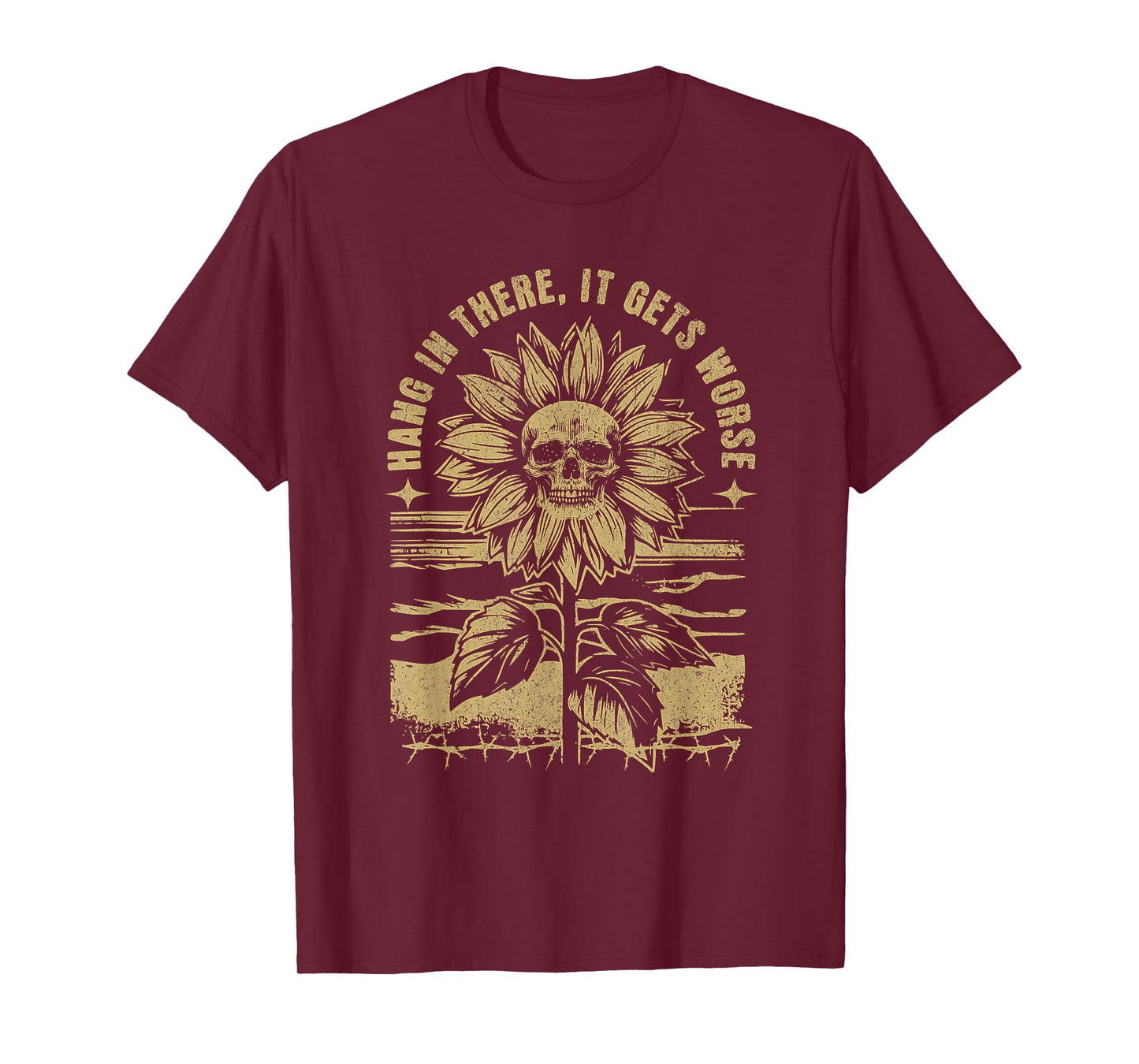 Hang in There It Gets Worse Sarcastic Skeleton Sunflower T-Shirt