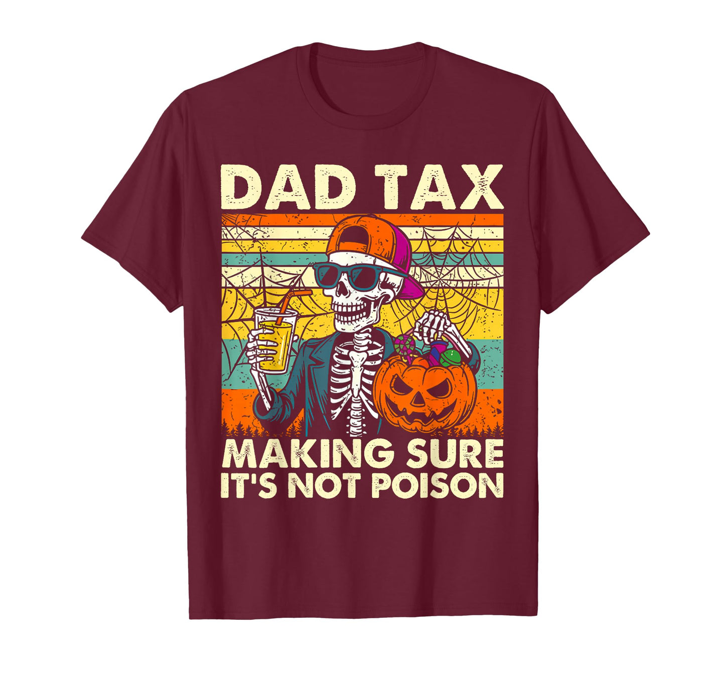 Dad Tax Halloween Trick Or Treat Skeleton Pumpkin Candy T-Shirt