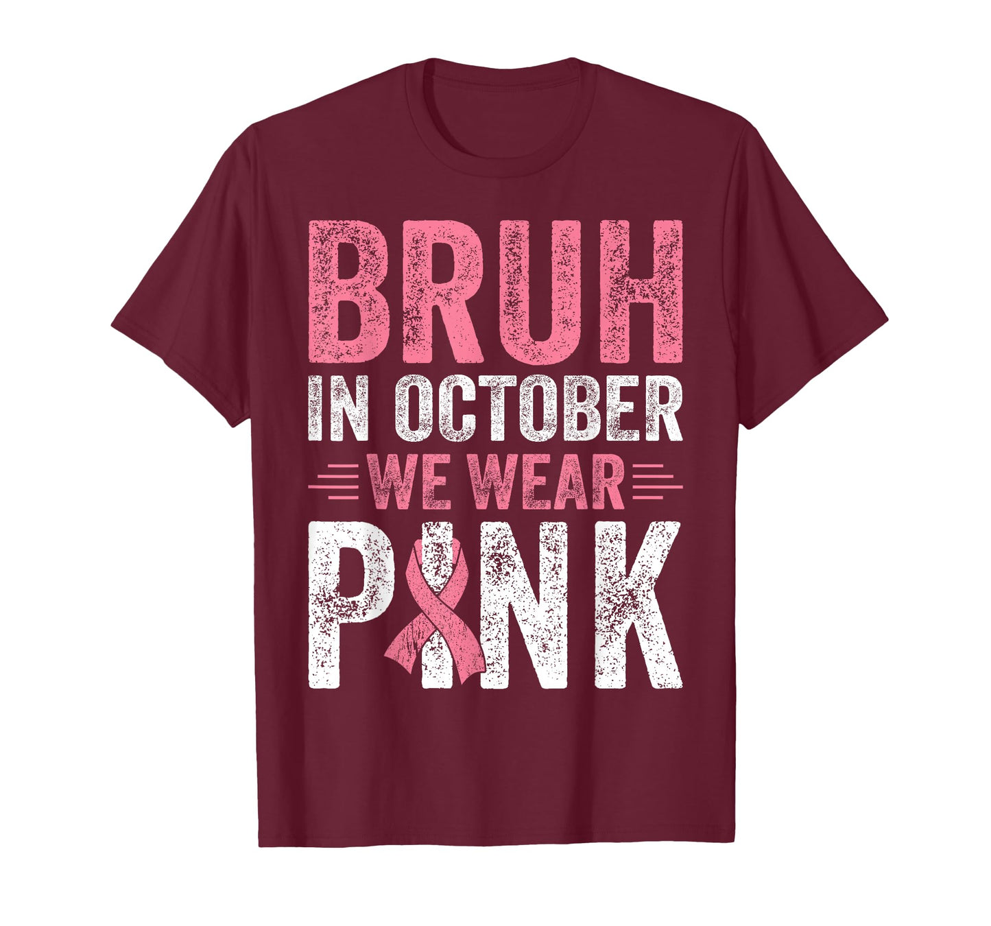 Breast Cancer Awareness For Boy Bruh In October We Wear Pink T-Shirt