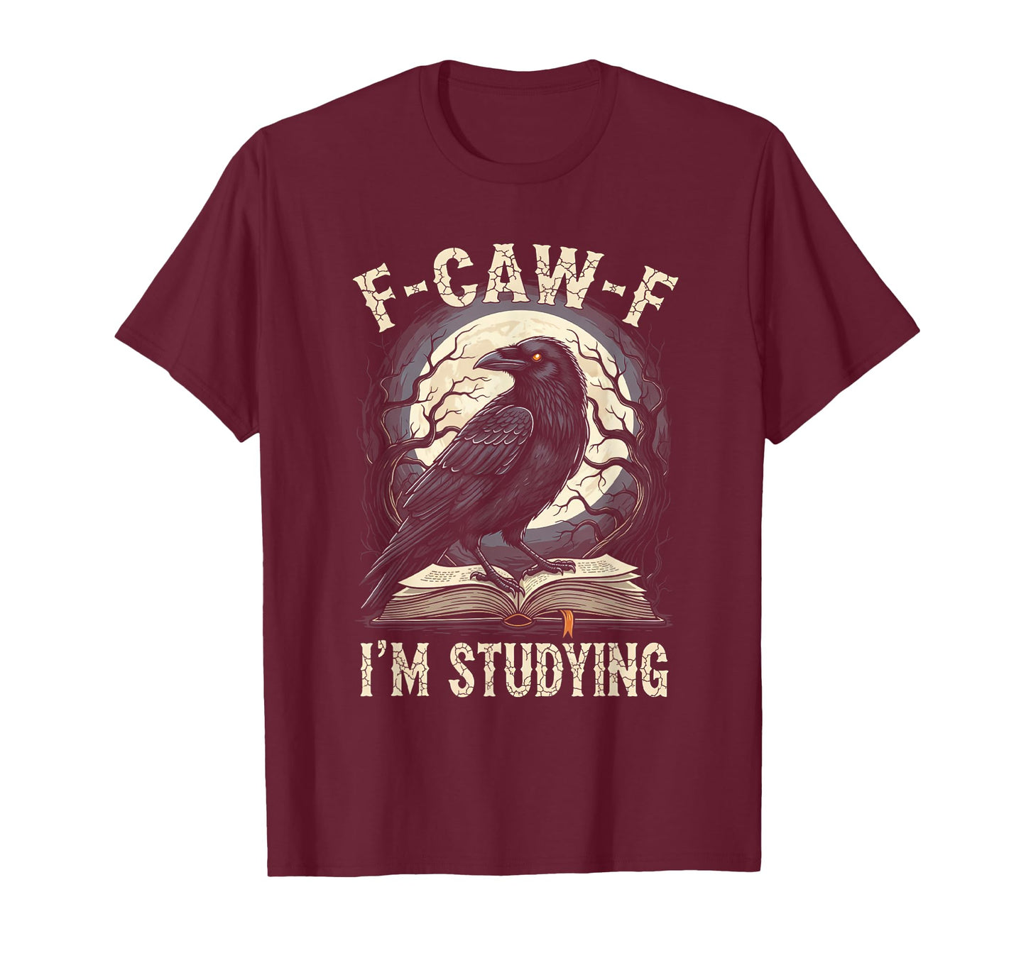 Black Crow F-CAW-F I'm Studying Funny Students Gothic Adult T-Shirt