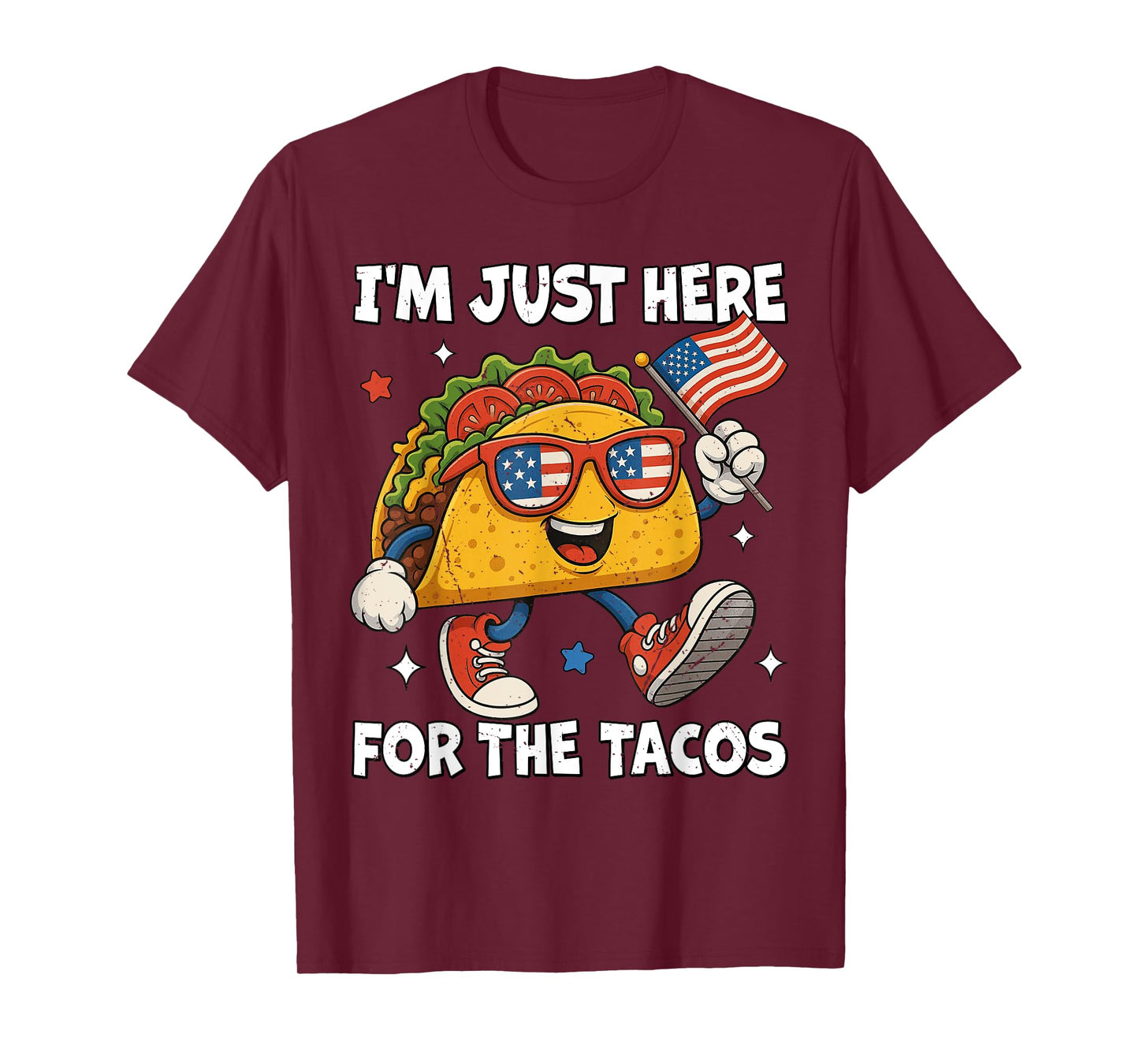 I'm Just Here For The Tacos Funny 4th Of July Men Women Kids T-Shirt
