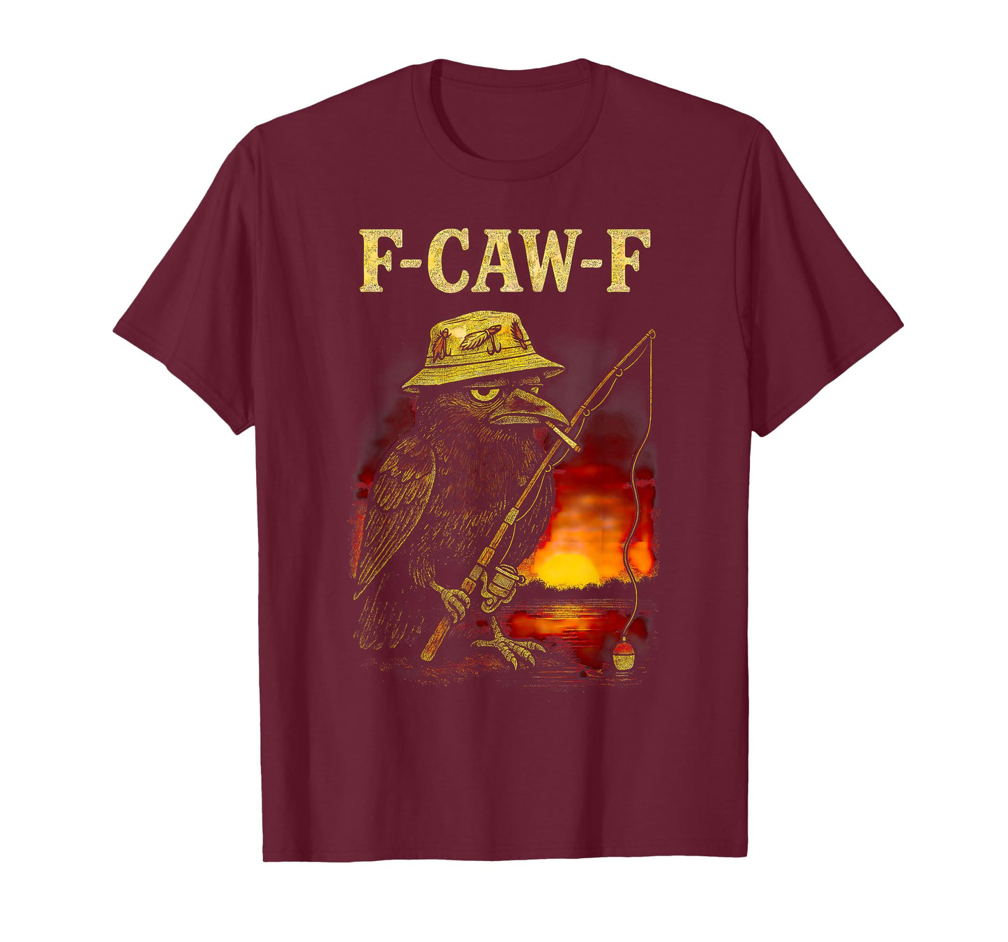 Funny Fisherman F Caw F Crow Fcawf Raven Fishing Bird F Awk T-Shirt
