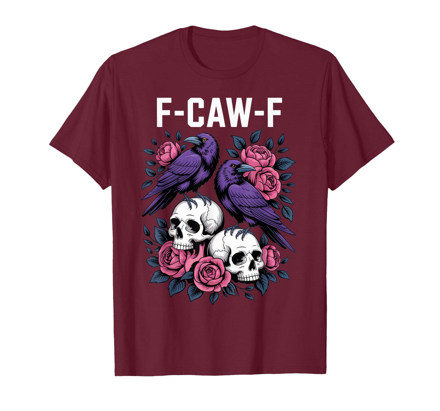 F-CAW-F Funny Gothic Raven Enthusiasts Sarcastic Mood T-Shirt