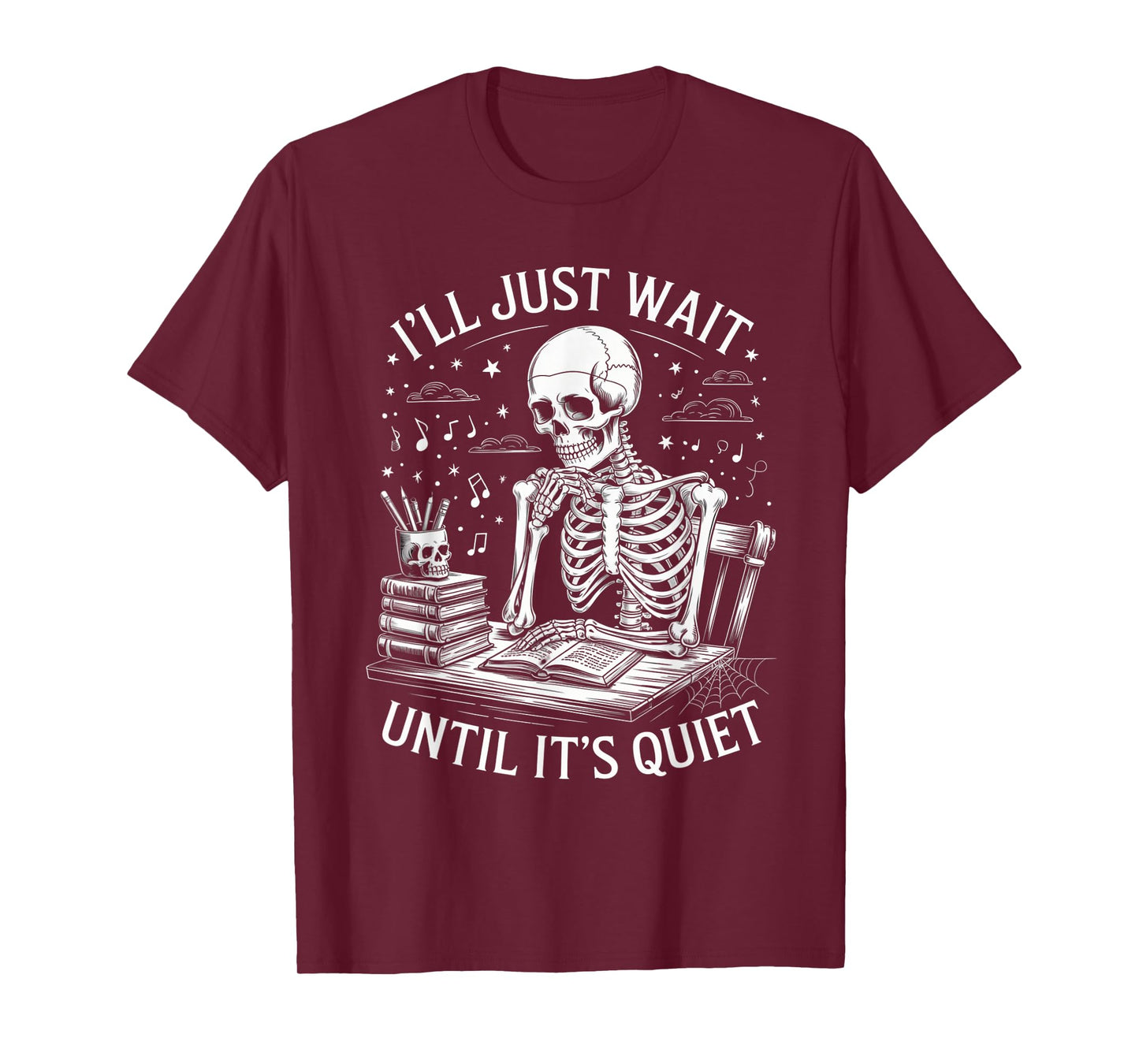 Halloween Teacher Tee Funny I'll Just Wait Until It's Quiet T-Shirt