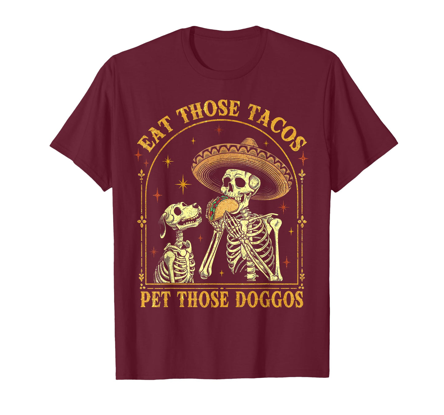 Eat Those Tacos Pet Those Doggos Taco Lover and Dog T-Shirt