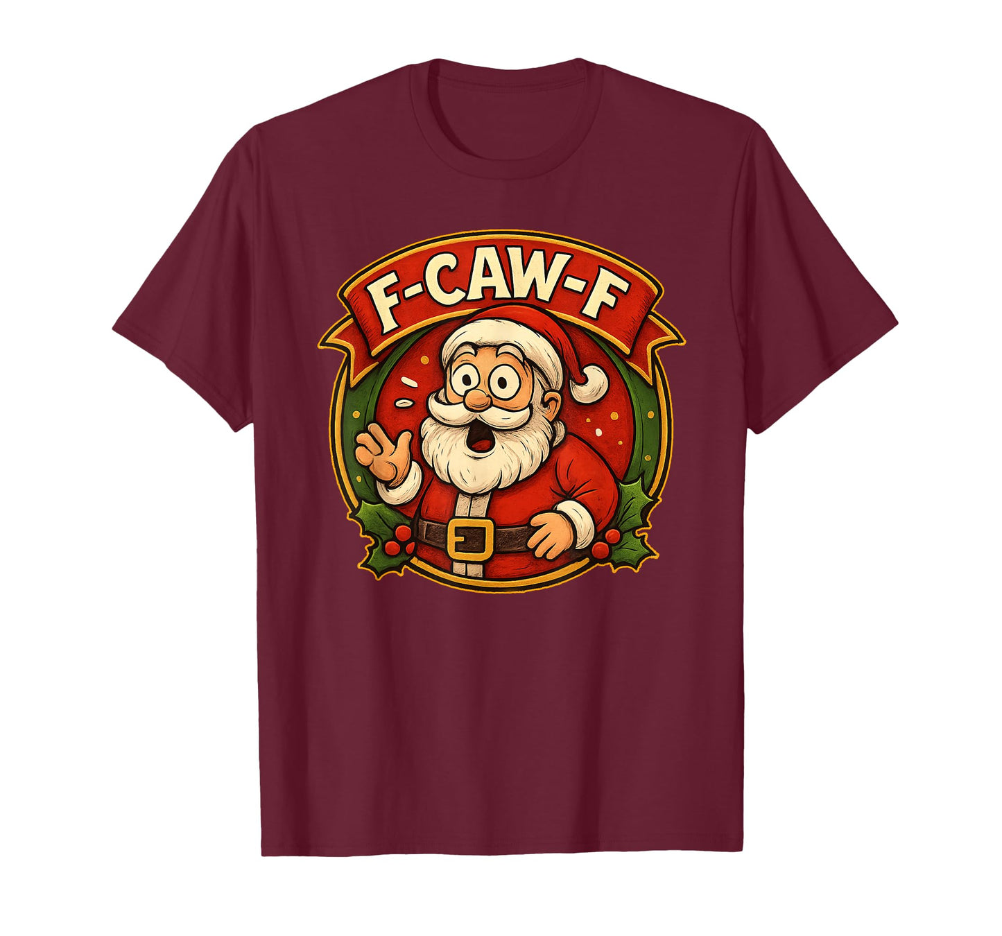 Santa F-Caw-F Christmas Santa Quote Meme T-Shirt