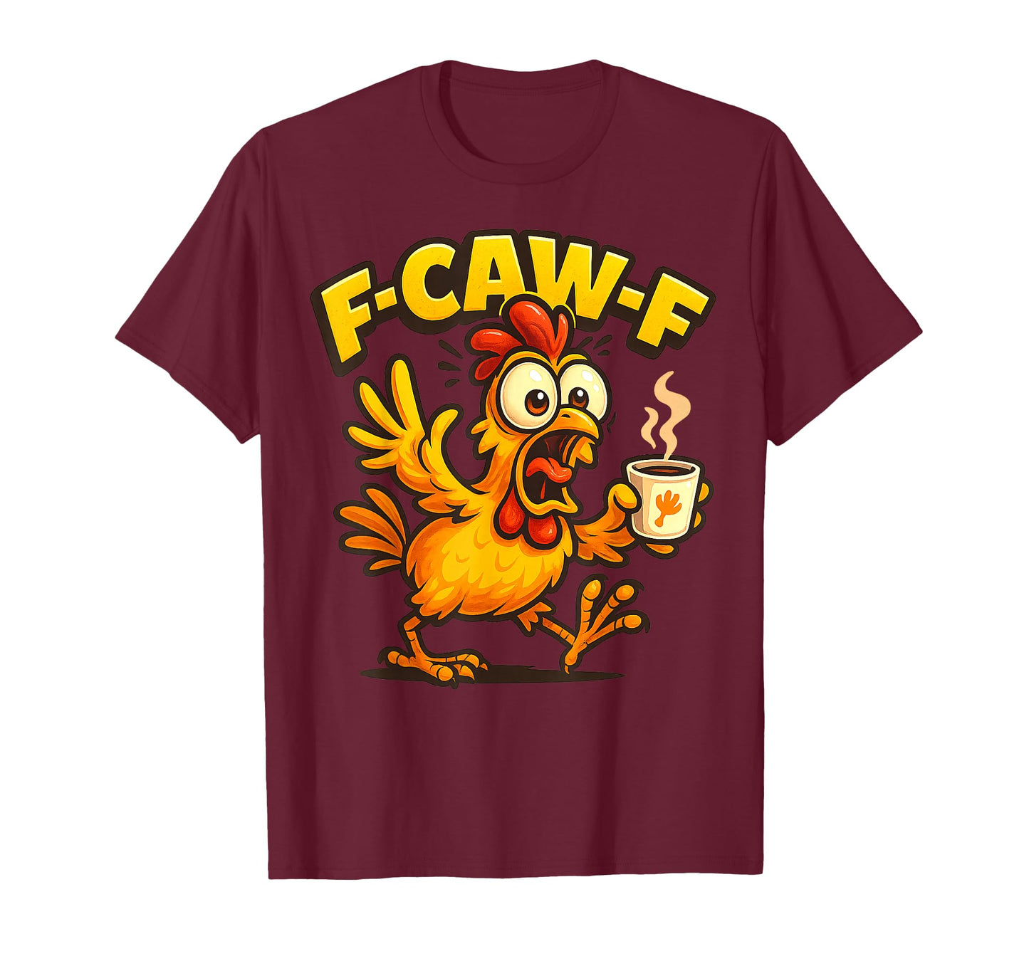 F-CAW-F Funny Chicken FCAWF Sarcasm Irony Humour F CAW F T-Shirt