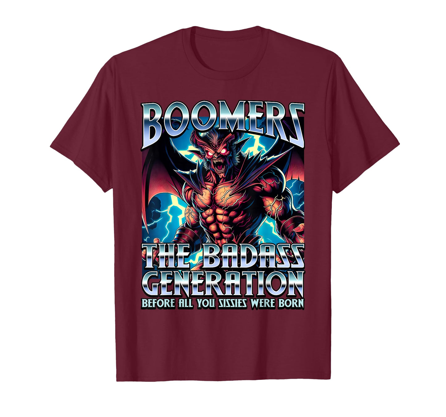 Boomer Generation Badass Before All You Sissies Where Born T-Shirt