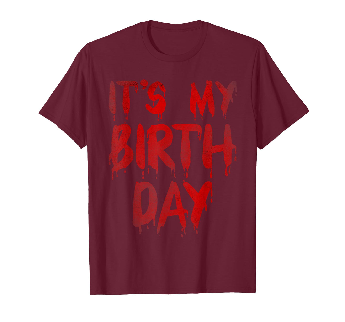 Horror Movie Fans Funny Halloween Costume - It's My Birthday T-Shirt
