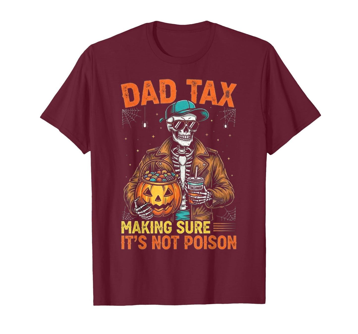 Halloween Skeleton Papa, Dad Tax Making Sure Not Poison T-Shirt