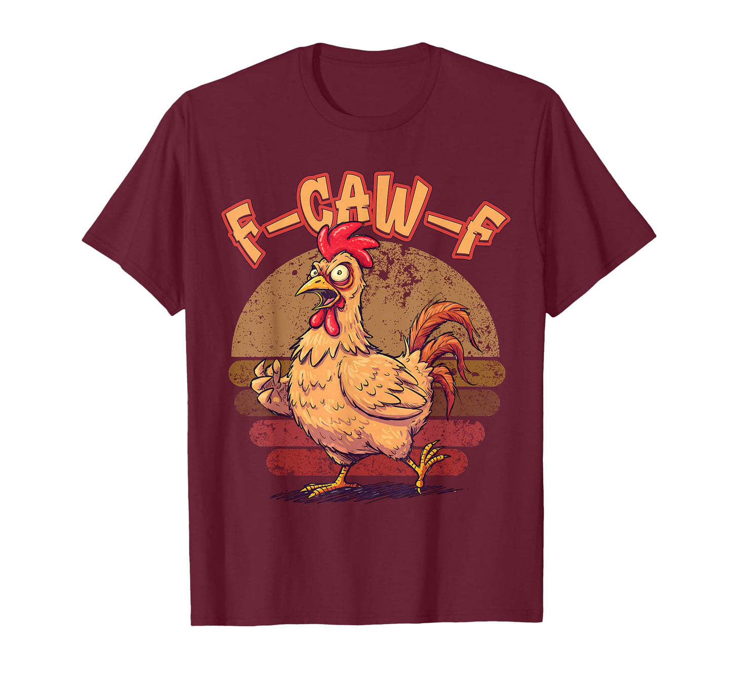 Funny F-Caw-F Chicken Graphic Sarcastic Bird Men Women T-Shirt