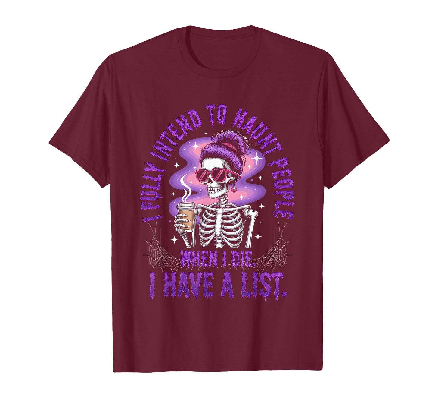 Fully Intend to Haunt People I Die Skeleton Woman Coffee Cup T-Shirt