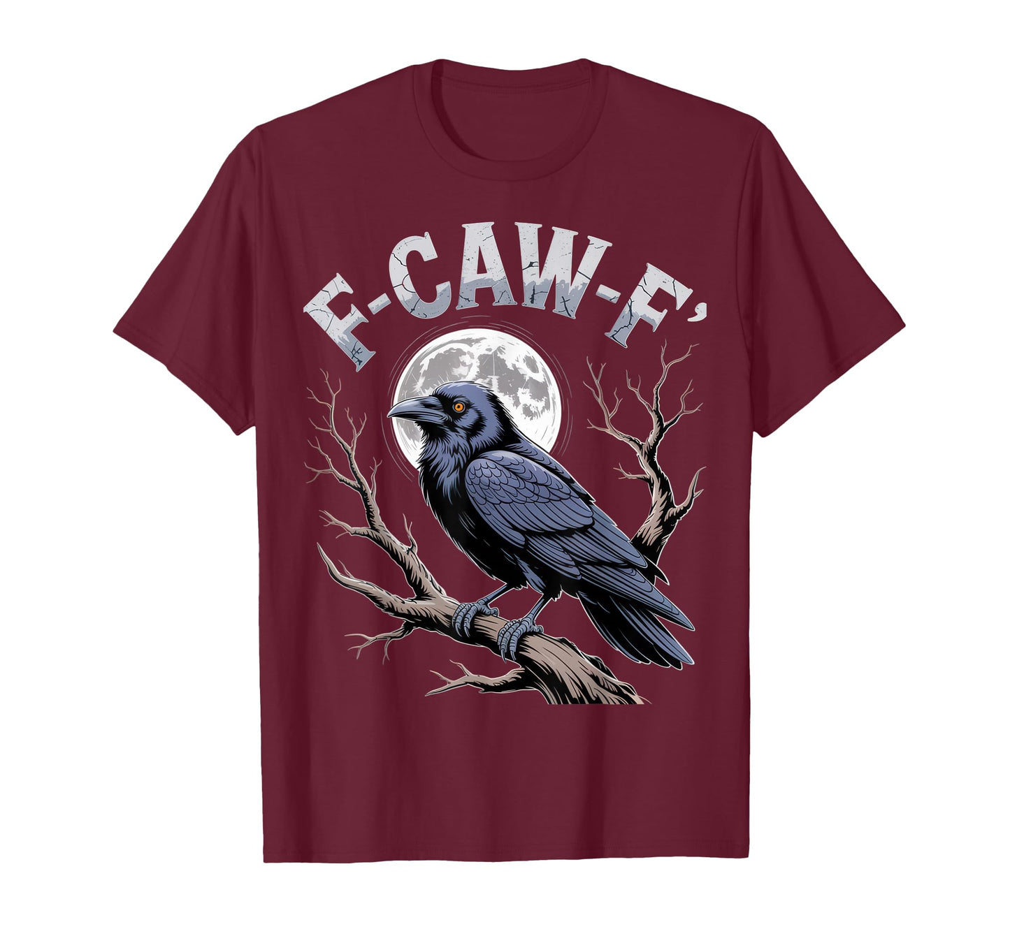 F-CAW-F Raven Humor Crow Lovers Halloween Sarcastic Humor T-Shirt