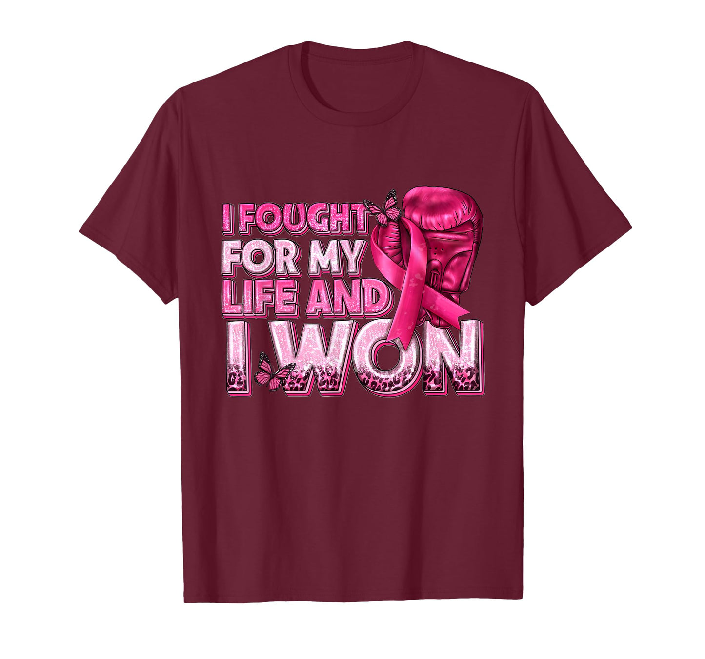 I Fought for My Life and I Won T-Shirt