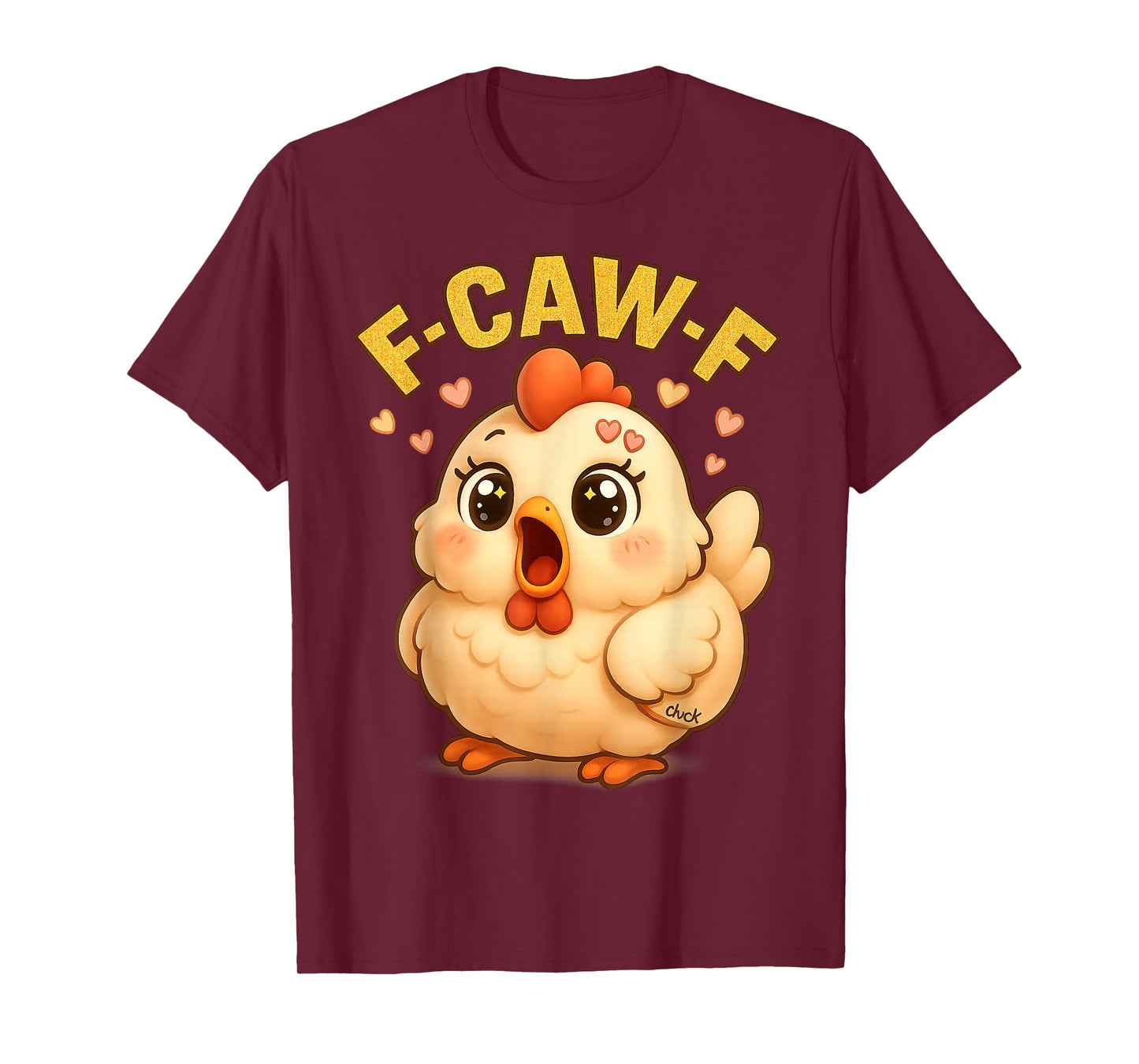 F-CAW-F Chicken Funny Sarcasm Irony Crazy Screaming F-CAW-F T-Shirt