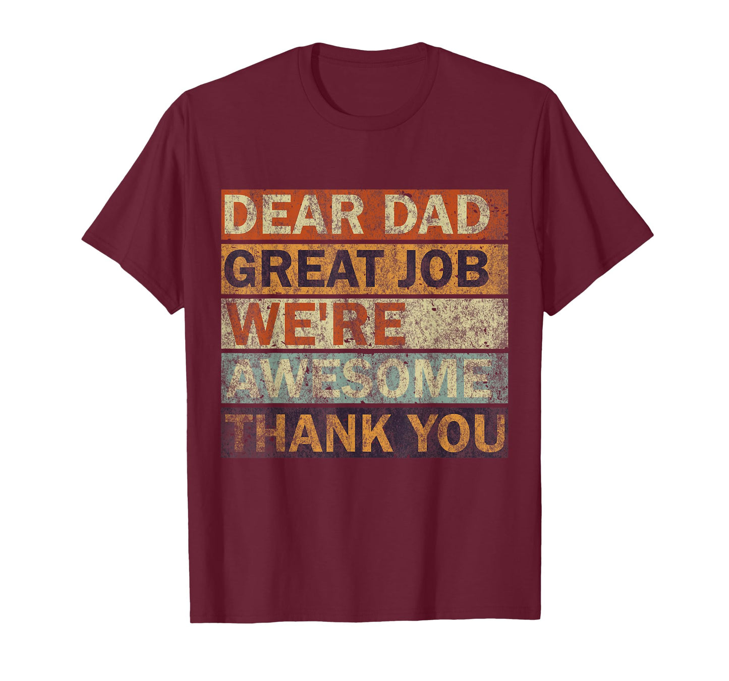 Dear Dad Great Job We're Awesome Thank You, Vintage Father T-Shirt