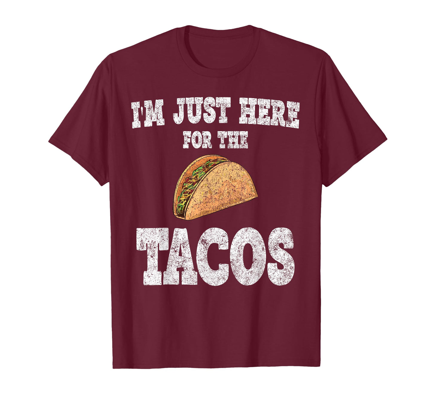 I'm Just Here For The Tacos Shirt Funny Mexican Party T-Shirt
