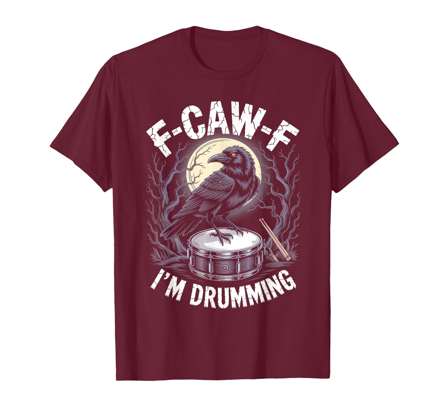 Black Crow F-CAW-F I'm Drumming Funny Drummer Gothic Adult T-Shirt