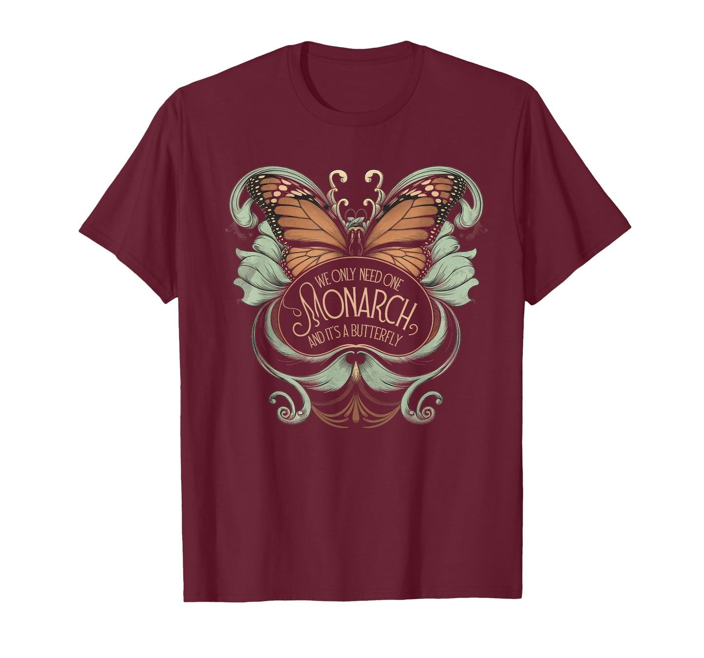 We Only Need One Monarch and It's A Butterfly Tshirt Boho T-Shirt
