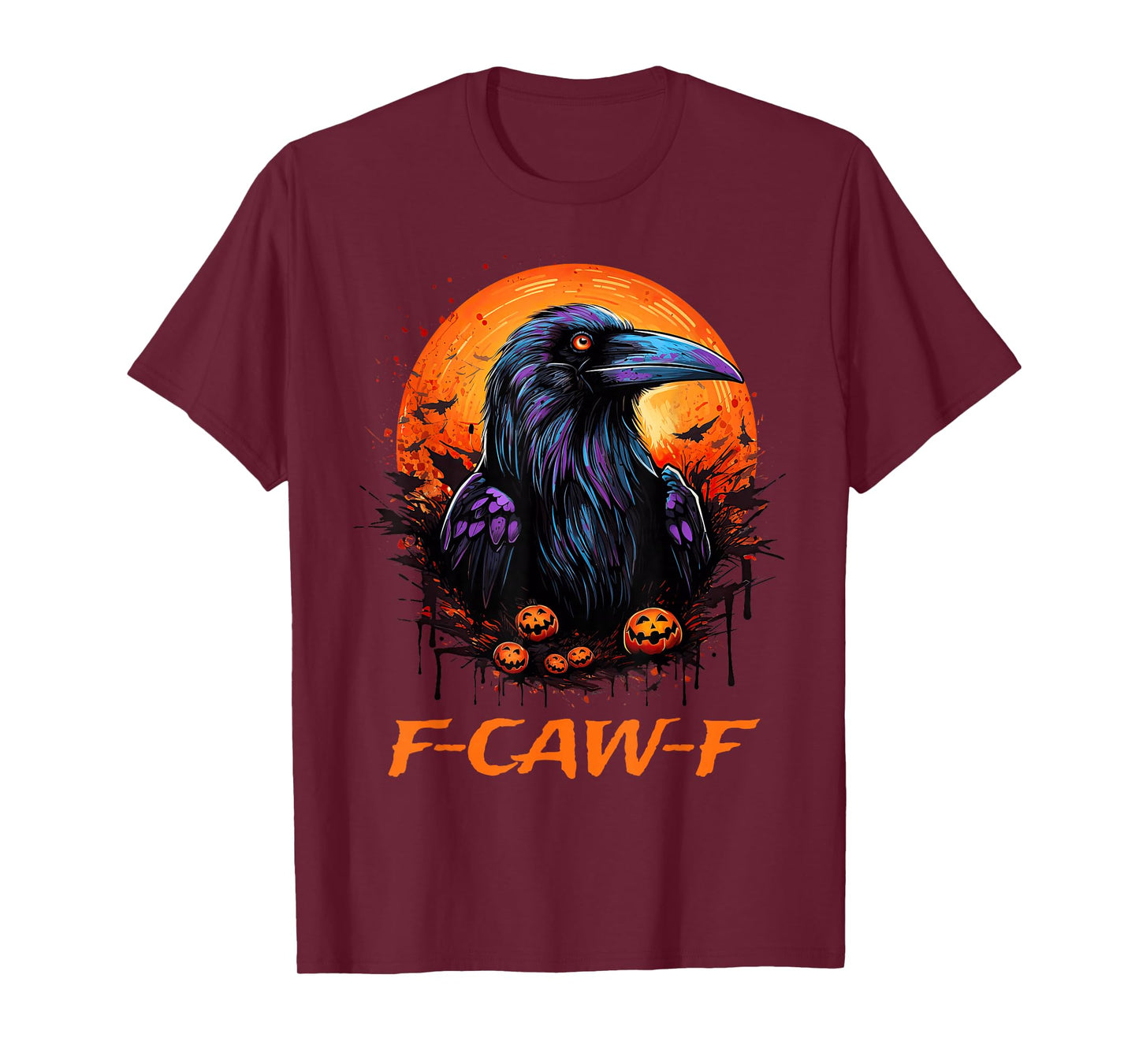 Funny F-Caw-F Raven Bird F-Caw-F Halloween Crow Man Woman T-Shirt