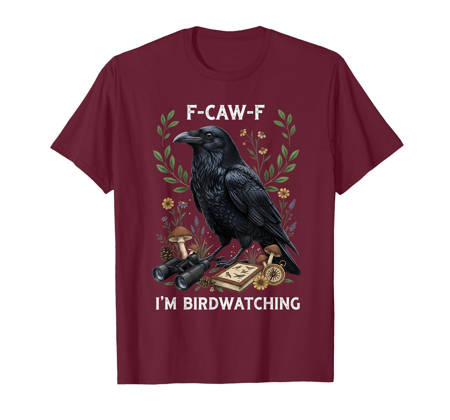 Funny F-Caw-F I'm Birdwatching Crow FCAWF Crow T-Shirt