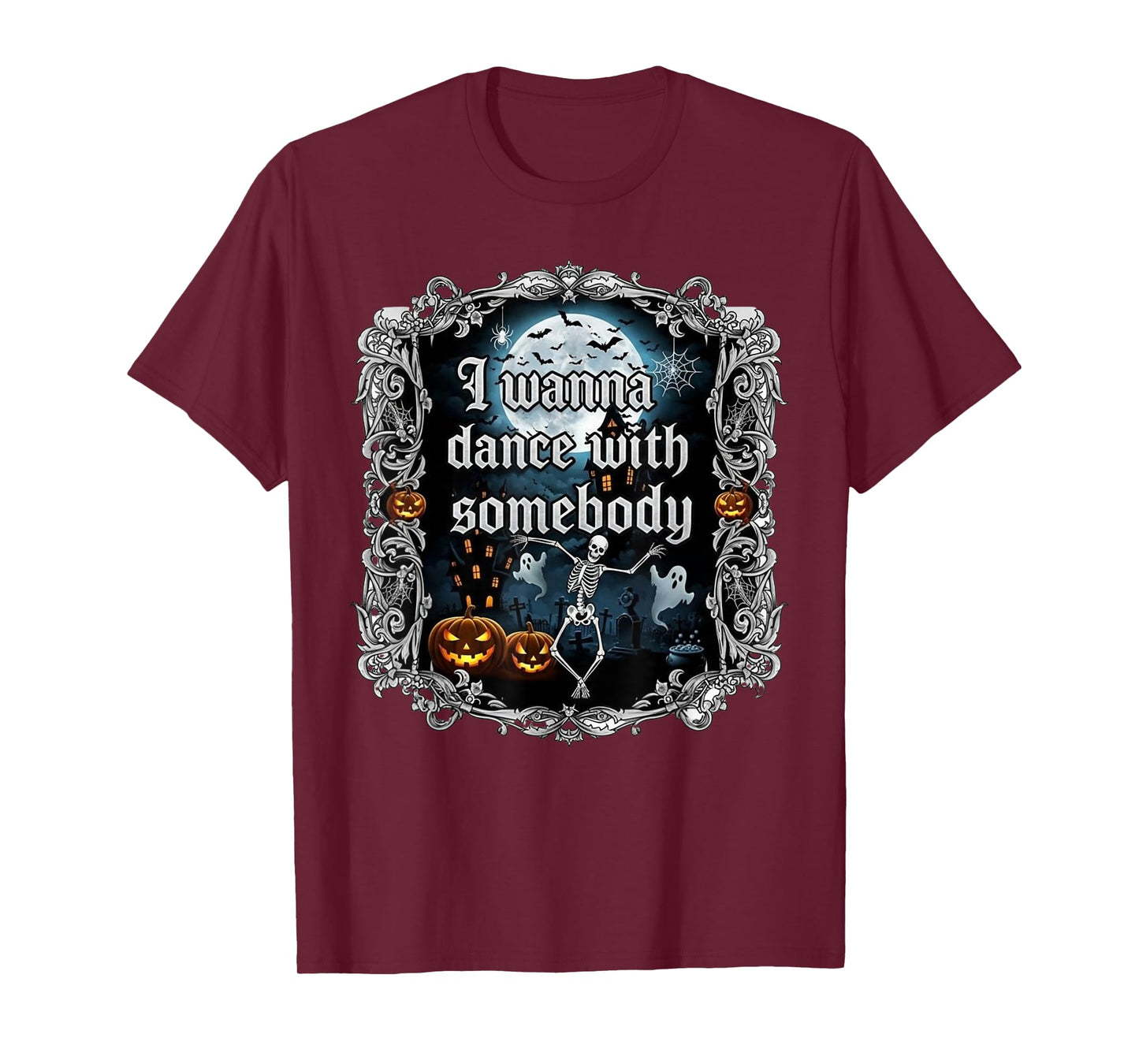 I Wanna Dance with Somebody Dancing Skeleton Funny Halloween T-Shirt